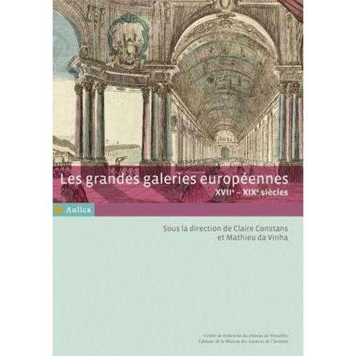 Les Grandes Galeries Européennes - Xviie-Xixe Siècles