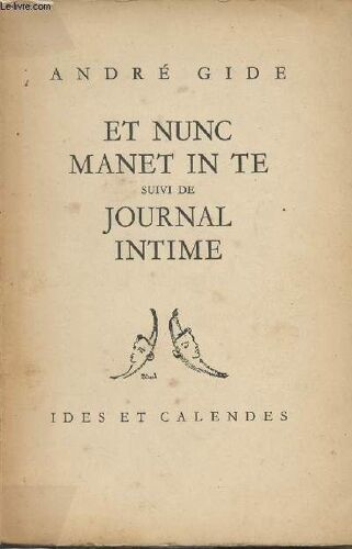 Et Nunc Manet In Te - Suivi De Journal Intime