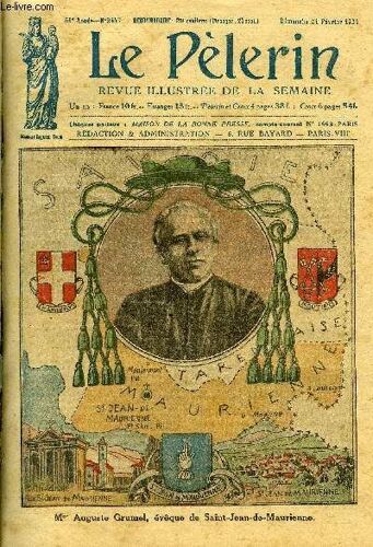 Le Pèlerin N° 2448 - Mgr Auguste Grumel, Évêque De Saint Jean De Maurienne, Pour L Église Et La Basilique De Saint Michel, Toutankamon, Le Mésoplodon, Les Illettrés Aux Etats Unis, Les Wagons Lits, Le(...)