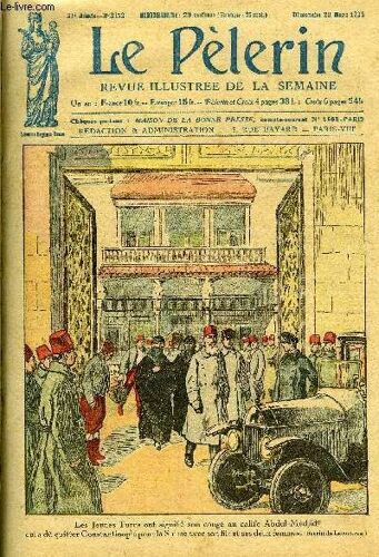 Le Pèlerin N° 2452 - La Suppression Du Califat, Les Cloches De Tincry, La Croix De Salkenberg, Les Attentions Maternelles D Une Torpille, Le Spectre, Les Beaux Fruits De France, Vers Des Élections(...)