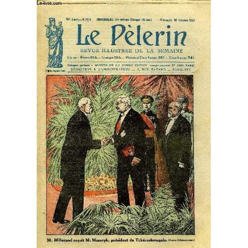 Le Pèlerin N° 2431 - M. Millerand Reçoit M. Masaryk, Président De Tchécoslovaquie, Les Turcs A Constantinople, L Élection Du Président Tsao-Kun, Nouveaux Mozart, Sauvée Par Marie, La Sorcière D Oya(...)