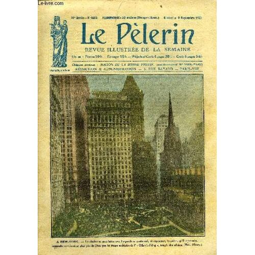 Le Pèlerin N° 2424 - A New York, Deux Guérisons Du National, La Grace De Dieu Chez Les Sauvages, L Évangélisation Des Noirs Aux Etats Unis, Une Restitution, Notre Réseau Aérien, L Héroïsme En Soutane(...)