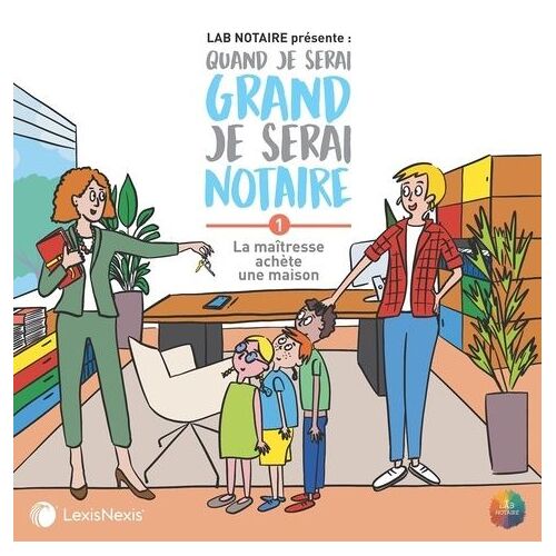 Quand Je Serai Grand Je Serai Notaire - Tome 1 - La Maîtresse Achète Une Maison