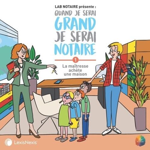 Quand Je Serai Grand Je Serai Notaire - Tome 1 - La Maîtresse Achète Une Maison