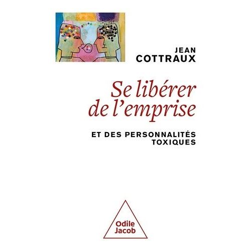 Se Libérer De L'emprise Et Des Personnalités Toxiques