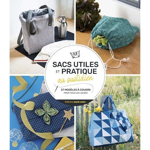 Sacs Utiles Et Pratiques Au Quotidien - 37 Modèles À Coudre Pour Tous Les Jours !
