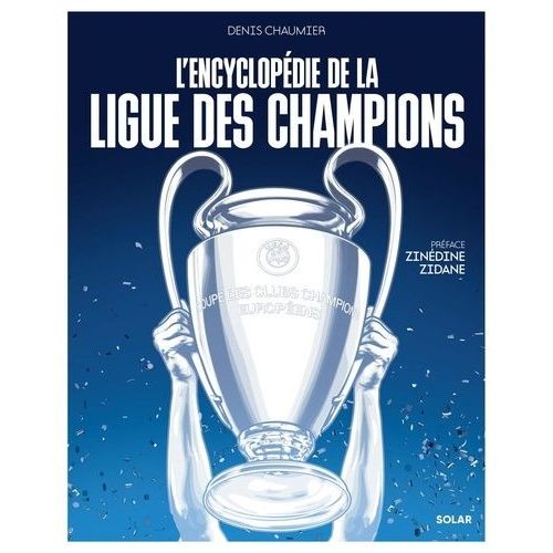 L'encyclopédie De La Ligue Des Champions