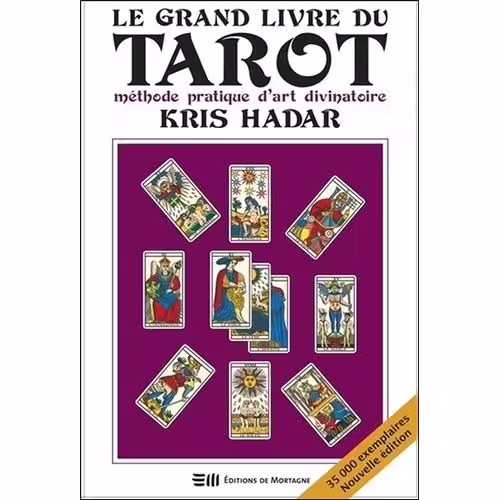 Le Grand Livre Du Tarot - Méthode Pratique D'art Divinatoire