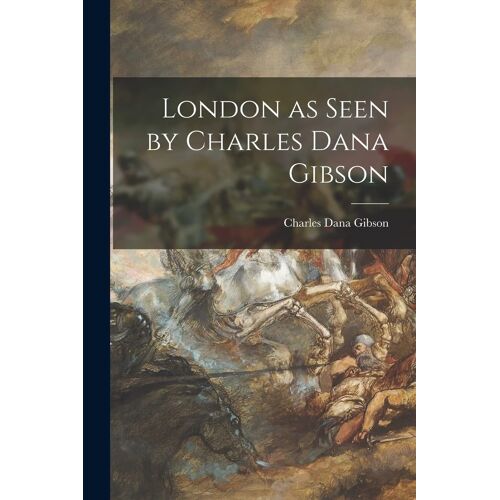 London As Seen By Charles Dana Gibson