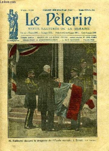 Le Pèlerin N° 2385 - M. Raiberti Décore Le Drapeau De L École Navale, A Brest, Saint François Xavier A Toulouse, Une Belle Guérison, Une Fête De La Vierge A Séville, Le Triomphe Naval A Brest, Saint(...)