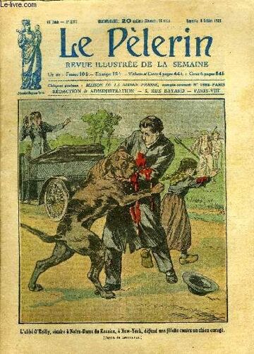 Le Pèlerin N° 2376 - L Abbé O Reilly, Vicaire A Notre Dame Du Rosaire, A New York, Défend Une Fillette Contre Un Chien Enragé, Le Rosaire Vivant, La Débacle Et La Révolution Grecques, Le Concierge Des(...)