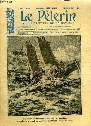 Le Pèlerin N° 2347 - Un Canot De Sauvetage, Bravant La Tempête, Arrache A La Mort De Pauvres Naufragés, Nos Églises Dévastés, Héros De La Mer, Une Mosquée A Paris, Mgr Chaptal, Le Réveil (Suite) Par(...)