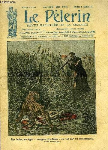 Le Pèlerin N° 2341 - Aux Indes, Un Tigre Mangeur D Enfants Est Tué Par Un Missionnaire, La Purification De La Très Sainte Vierge, Les Instants Suprêmes, Superstitions, Le Monument De Verdun, Qu Est Ce(...)