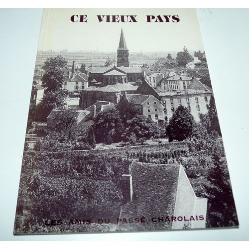 Ce Vieux Pays, Le Canton De Charolles Au Premier Quart Du Xx Ièm Siècle