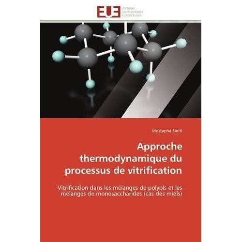Approche Thermodynamique Du Processus De Vitrification - Vitrification Dans Les Mélanges De Polyols Et Les Mélanges De Monosaccharides (Cas Des Miels)