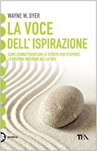 Dyer, W: Voce Dell'ispirazione. Come Connettersi Con Lo Spir