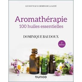 Aromathérapie - 100 Huiles Essentielles