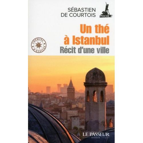 Un Thé À Istanbul - Récit D'une Ville