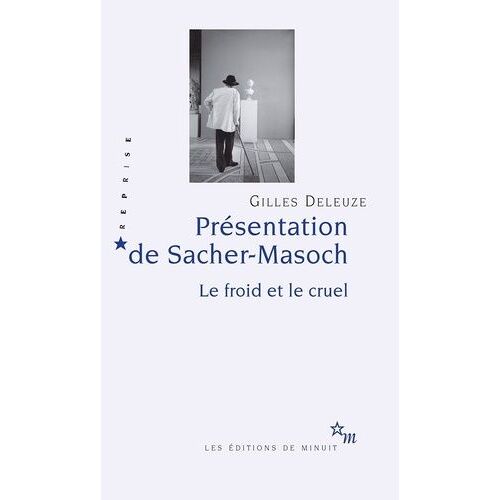 Présentation De Sacher-Masoch - Le Froid Et Le Cruel