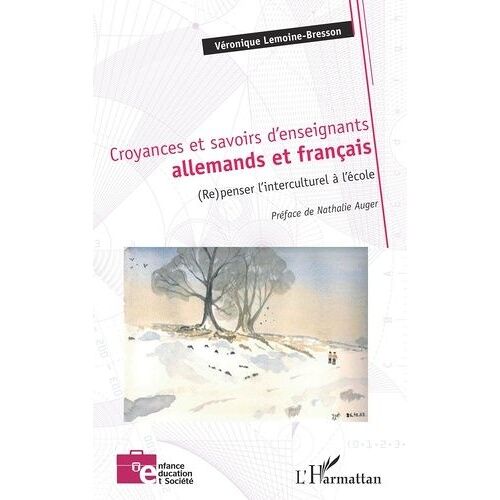 Croyances Et Savoirs D'enseignants Allemands Et Français - (Re)Penser L'interculturel À L'école