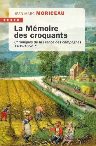 La Mémoire Des Croquants - Chroniques De La France Des Campagnes 1435-1652