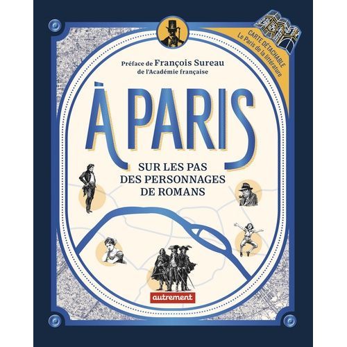 A Paris - Sur Les Pas Des Personnages De Romans (1 Plan Détachable)