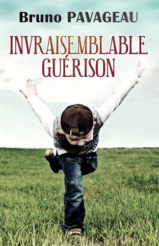 Invraisemblable Guérison