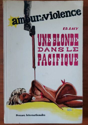 Une Blonde Dans Le Pacifique Par E.D. Lacy - Presses Internationales