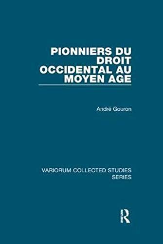 Pionniers Du Droit Occidental Au Moyen Age