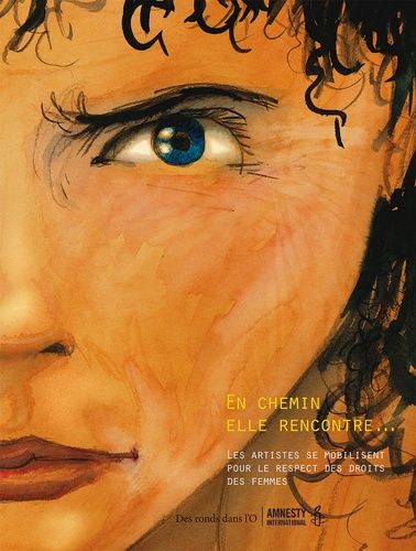 En Chemin Elle Rencontre - Tome 2 - Les Artistes Se Mobilisent Pour La Défense Des Droit Des Femmes