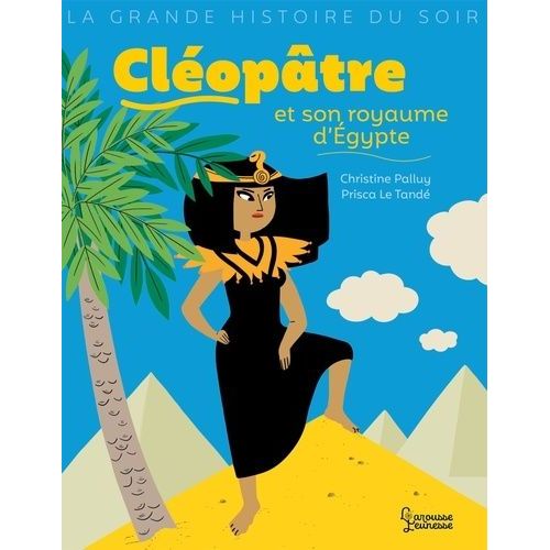 Cléopâtre Et Son Royaume D'egypte