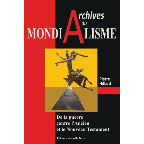 Archives Du Mondialisme - De La Guerre Contre L'ancien Et Le Nouveau Testament