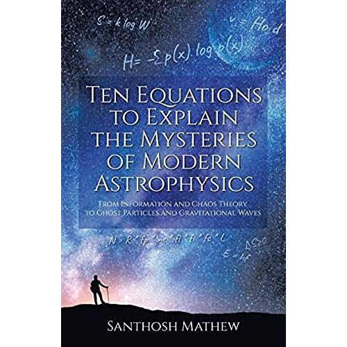 Ten Equations To Explain The Mysteries Of Modern Astrophysics