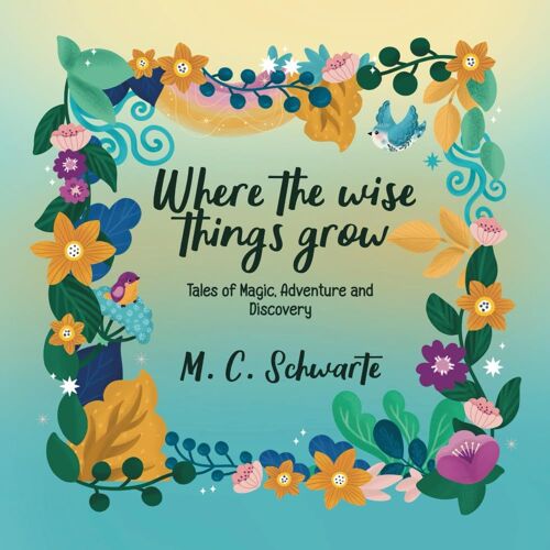 Where The Wise Things Grow