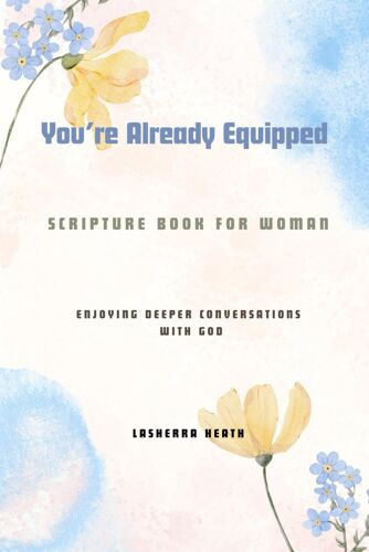 You're Already Equipped: A Book Of Scriptures For Women