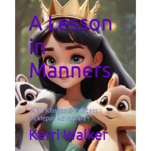 A Lesson In Manners: -A Sir Klingon & Princess Picklepus Adventure-: 5