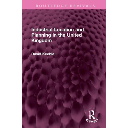 Industrial Location And Planning In The United Kingdom