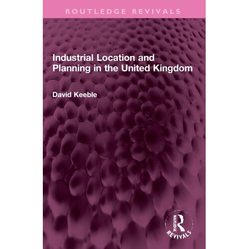 Industrial Location And Planning In The United Kingdom