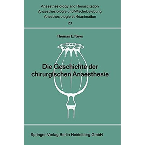 Die Geschichte Der Chirurgischen Anaesthesie