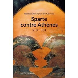 Sparte Contre Athènes : Bloc Contre Bloc - (510-354 Av - J.-C.)