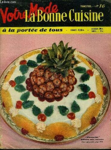 La Bonne Cuisine À La Portée De Tous N° 16 - Supplément De Votre Mode De Juin 1956 ;
