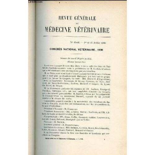 Revue Générale De Médecine Vétérinaire N°85-86 1er Et 15 Juillet 1906 - Congrès National Vétérinaire 1906 - Inauguration Du Monument Nocard - Discours De M.Chauveau - Discours De M.Ruau Ministre De L(...)