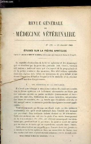 Revue Générale De Médecine Vétérinaire N°122 15 Janvier 1908 - Etude Sur La Fièvre Aphteuse Par Dr Chevalier Roch Marra - Miscellanées Cliniques Par M.L.Magnin - Sur Un Cas De Pseudo Gestation Chez(...)