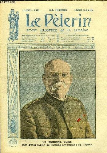 Le Pèlerin N° 2151 - Le Général Bliss, Chef D État Major De L Armée Américaine En France, Le Devoir Du Peuple De France, Le Beau Travail De Notre Artillerie, Nouvelle Offensive Entre Montdidier Et(...)