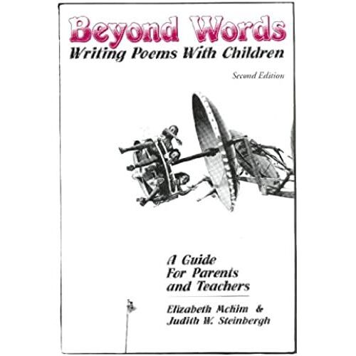 Beyond Words, Writing Poems With Children: A Guide For Parents & Teachers