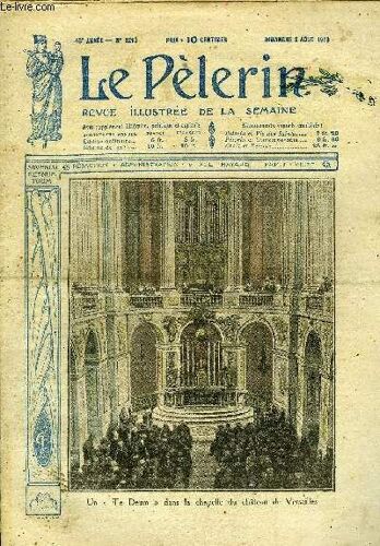 Le Pèlerin N° 2210 - Un Te Deum Dans La Chapelle Du Chateau De Versailles, Transfiguration, France Et Belgique, Des Chapelles Aux Cathédrales, Henri Bazire, La Flotte Des Otaries, Le Rapatriement Des(...)