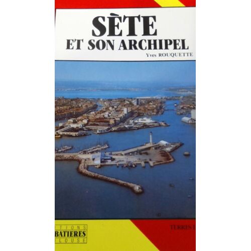Sète Et Son Archipel Yves Rouquette