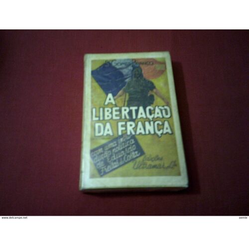 A Libertacao Da Franca De Gomes Branco Edition Ultramar 1944 ( Vo Espagne )