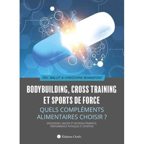 Bodybuilding, Cross Training Et Sports De Force - Quels Compléments Alimentaires Choisir ?