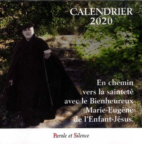Calendrier - En Chemin Vers La Sainteté Avec Le Bienheureux Marie-Eugène De L'enfant-Jésus - Edition 2020